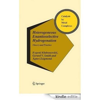 Heterogeneous Enantioselective Hydrogenation: 31 (Catalysis by Metal Complexes) [Kindle-editie]