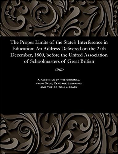 indir The Proper Limits of the State&#39;s Interference in Education: An Address Delivered on the 27th December, 1860, before the United Association of Schoolmasters of Great Britian