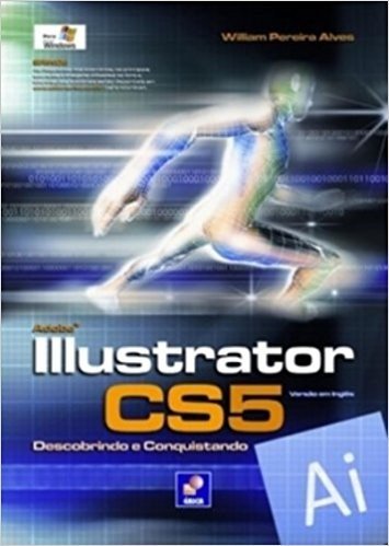 Adobe Illustrator CS5. Descobrindo E Conquistando