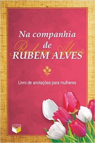 Na Companhia De Rubem Alves. Livro De Anotações Para Mulheres