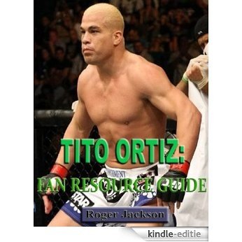 Tito Ortiz: Fan Resource Guide (English Edition) [Kindle-editie] beoordelingen