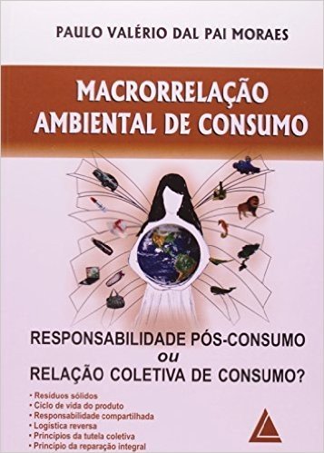 Macrorrelação Ambiental de Consumo. Responsabilidade Pós-consumo ou Relação Coletiva de Consumo?
