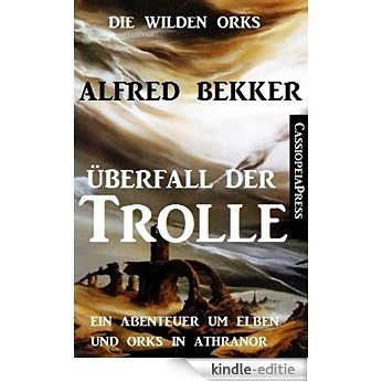 Die wilden Orks - Überfall der Trolle: Ein Abenteuer um Elben und Orks in Athranor (German Edition) [Kindle-editie] beoordelingen