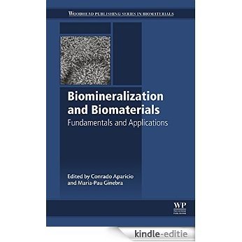 Biomineralization and Biomaterials: Fundamentals and Applications [Kindle-editie]
