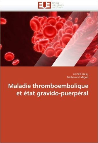 Maladie Thromboembolique Et Etat Gravido-Puerperal