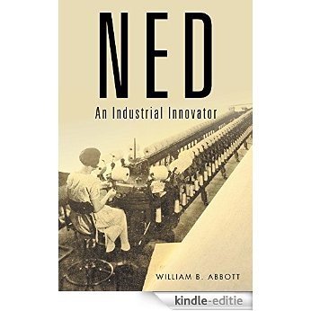 Ned: An Industrial Innovator (English Edition) [Kindle-editie]