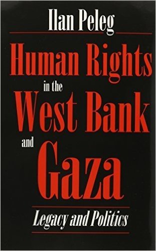 Human Rights in the West Bank and Gaza: Legacy and Politics