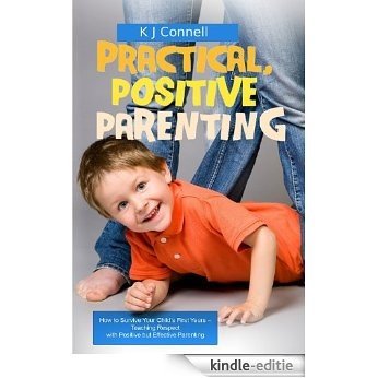 Practical, Positive Parenting: Teaching Respect Using Postive But Effective Discipline (English Edition) [Kindle-editie] beoordelingen