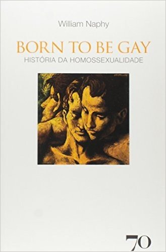 Born To Be Gay. História da Homosexualidade