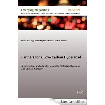 Partners for a Low-Carbon Hyderabad: A stakeholder analysis with respect to "Lifestyle Dynamics and Climate Change" (Emerging megacities) [Kindle-editie] beoordelingen