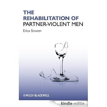 The Rehabilitation of Partner-Violent Men [Kindle-editie]