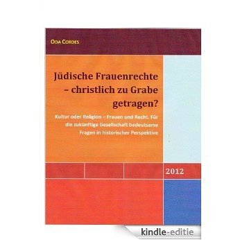 Jüdische Frauenrechte - christlich zu Grabe getragen? (German Edition) [Kindle-editie]