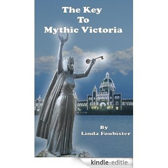 The Key to Mythic Victoria (English Edition) [Kindle-editie]