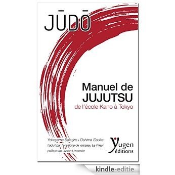 Manuel de jujutsu de l'école Kano à Tokyo (French Edition) [Kindle-editie]