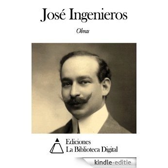 Obras de José Ingenieros (Spanish Edition) [Kindle-editie]