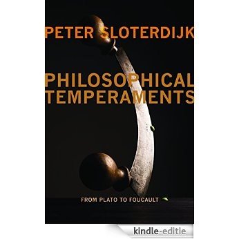 Philosophical Temperaments: From Plato to Foucault (Insurrections: Critical Studies in Religion, Politics, and Culture) [Kindle-editie]