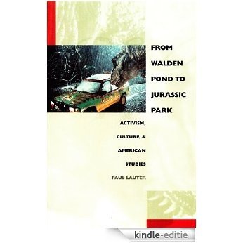 From Walden Pond to Jurassic Park: Activism, Culture, and American Studies (New Americanists) [Kindle-editie]