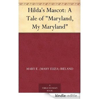 Hilda's Mascot: A Tale of "Maryland, My Maryland" (English Edition) [Kindle-editie]