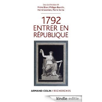 1792 Entrer en République (Armand Colin / Recherches) (French Edition) [Kindle-editie]