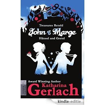 John and Marge: Hänsel and Gretel (Treasures Retold Book 5) (English Edition) [Kindle-editie]