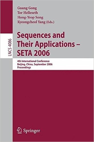 Sequences and Their Applications - SETA 2006: 4th International Conference, Beijing, China, September 24-28, 2006 Proceedings
