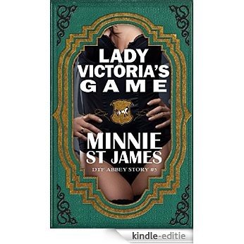 Lady Victoria's Game: Down to F*** Abbey Book 5 - Naughty Maids performing explicit services for Lords and Ladies) (English Edition) [Kindle-editie]