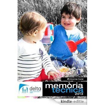 Memòria Tècnica 2013 Delta Sccl: DELTA COL·LECTIU DE PROFESSIONALS DEL DESENVOLUPAMENT INFANTIL & Sccl (Spanish Edition) [Kindle-editie]