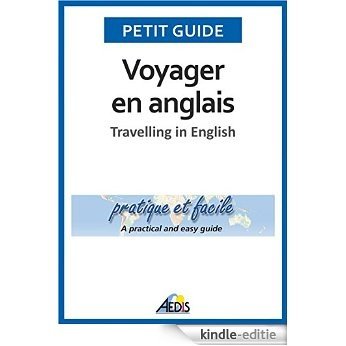 Voyager en anglais: Travelling in English (Petit guide t. 135) (French Edition) [Kindle-editie]