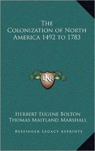 The Colonization of North America 1492 to 1783