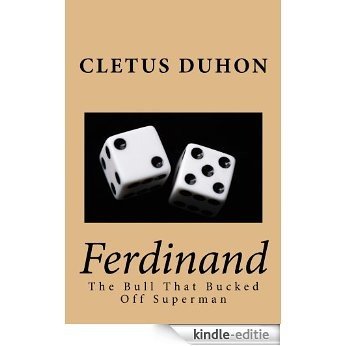 Ferdinand: The Bull That Bucked Off Superman (English Edition) [Kindle-editie]