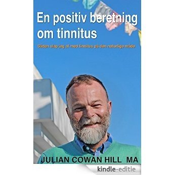 En positiv beretning om tinnitus (Danish Edition) [Kindle-editie]