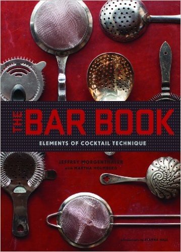 The Bar Book: Elements of Cocktail Technique baixar