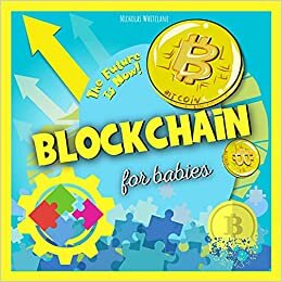 indir Blockchain for Babies: Cryptocurrencies Simply Explained for Kids of All Ages
