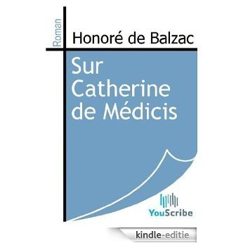 Sur Catherine de Médicis [Kindle-editie]