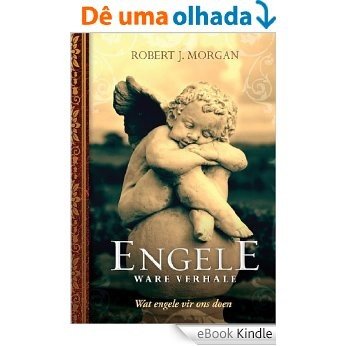 Engele - ware verhale: Wat engele vir ons doen [eBook Kindle]