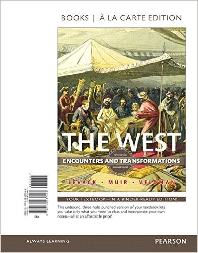 The West: Encounters and Transformations, Combined Volume, Books a la Carte Edition