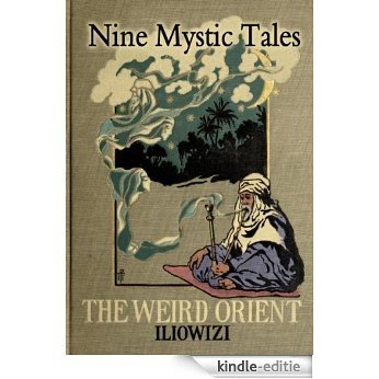 The Weird Orient; Nine Mystic Tales from Morocco (English Edition) [Kindle-editie]