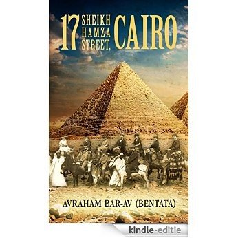 17 Sheikh Hamza Street, Cairo: A Middle Eastern Historical Fiction (Memories From Egypt) (English Edition) [Kindle-editie]