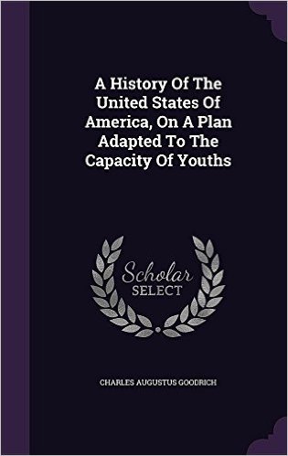 A History of the United States of America, on a Plan Adapted to the Capacity of Youths