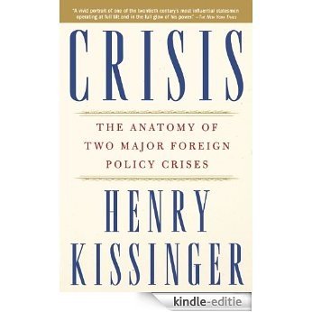 Crisis: The Anatomy of Two Major Foreign Policy Crises (English Edition) [Kindle-editie]