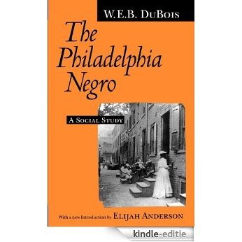 The Philadelphia Negro: A Social Study [Kindle-editie]