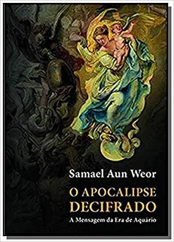 O Apocalipse Decifrado: a Mensagem da Era de Aquário