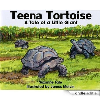Teena Tortoise, A Tale of a Little Giant (Suzanne Tate's Nature Series) (English Edition) [Kindle-editie]