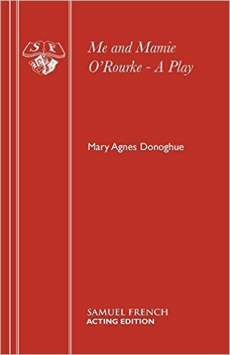 Me and Mamie O'Rourke - A Play