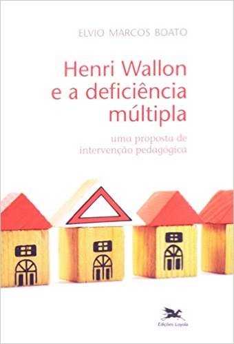 Henri Wallon E A Deficiência Múltipla. Uma Proposta De Intervenção Pedagógica