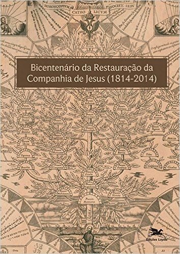 Bicentenário da Restauração da Companhia de Jesus. 1814-2014