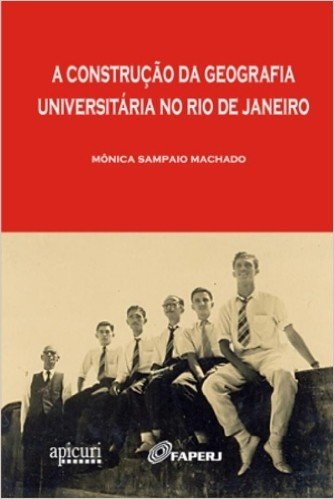 A Contrução Da Geografia Universitaria No Rio De Janeiro