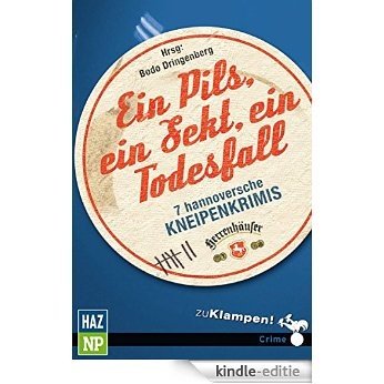 Ein Pils, ein Sekt, ein Todesfall: 7 hannoversche Kneipenkrimis (German Edition) [Kindle-editie] beoordelingen