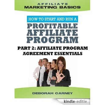 Affiliate Program Agreement Essentials (Merchant ABCs Basics for Successful  Affiliate Marketing) (English Edition) [Kindle-editie]