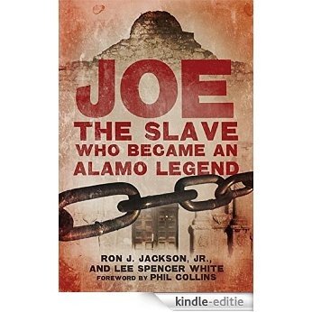 Joe, the Slave Who Became an Alamo Legend [Kindle-editie]
